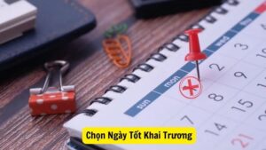 Chọn Ngày Tốt Khai Trương