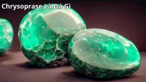 Chrysoprase Là Đá Gì